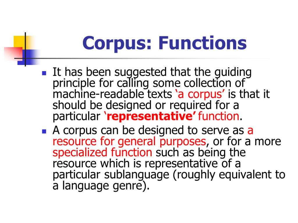 Corpus: Functions It has been suggested that the guiding principle for calling some collection